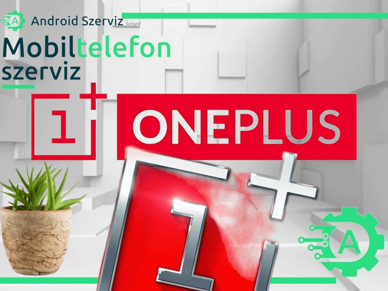 OnePlus Telefon Szerviz Szeged